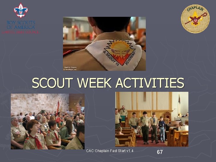 SCOUT WEEK ACTIVITIES CAC Chaplain Fast Start v 1. 4 67 