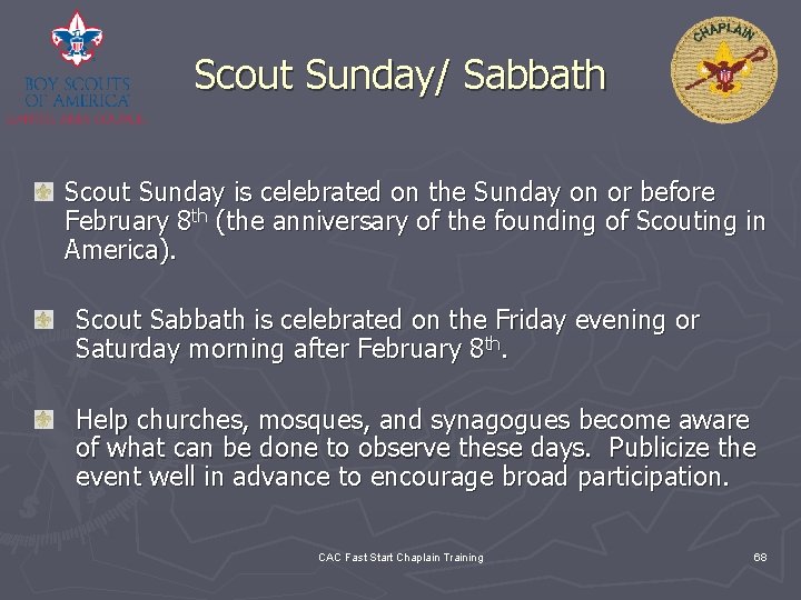 Scout Sunday/ Sabbath Scout Sunday is celebrated on the Sunday on or before February