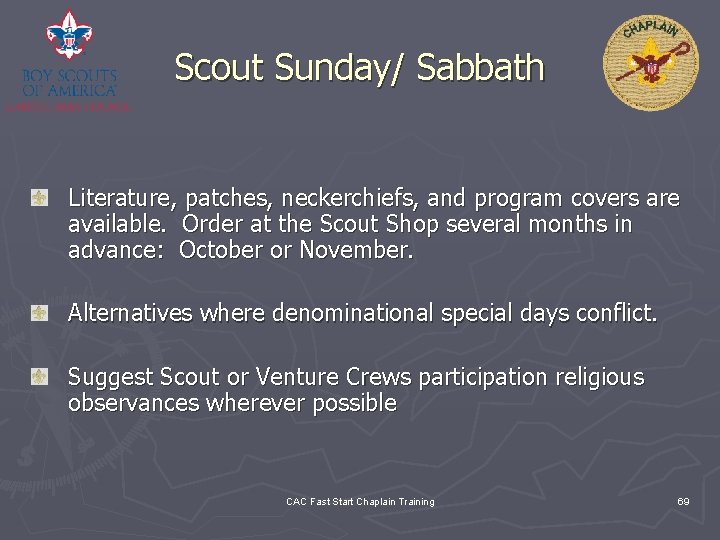 Scout Sunday/ Sabbath Literature, patches, neckerchiefs, and program covers are available. Order at the