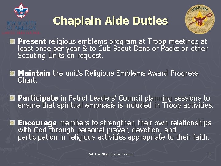 Chaplain Aide Duties Present religious emblems program at Troop meetings at least once per