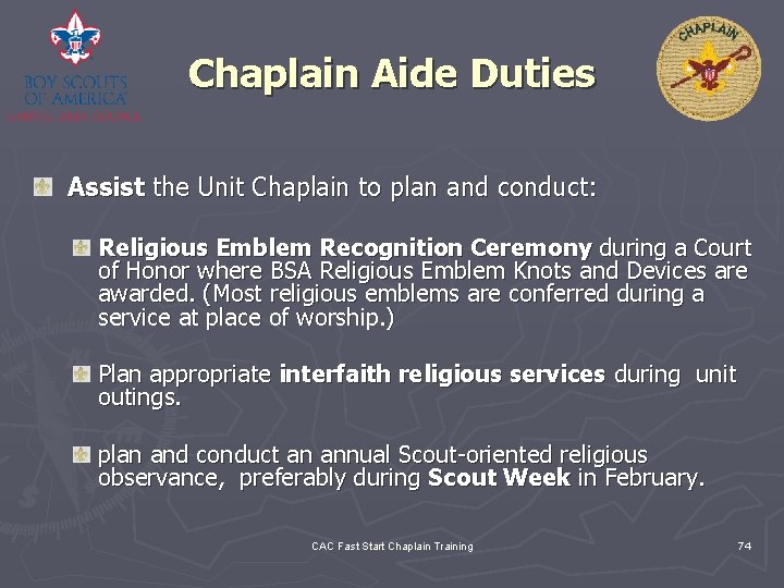 Chaplain Aide Duties Assist the Unit Chaplain to plan and conduct: Religious Emblem Recognition