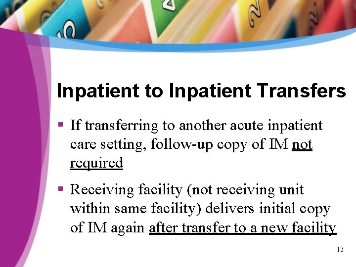Inpatient to Inpatient Transfers § If transferring to another acute inpatient care setting, follow-up