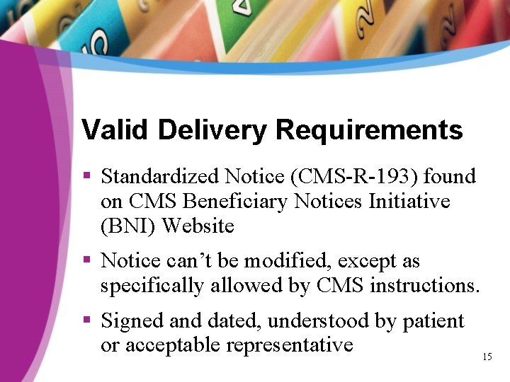 Valid Delivery Requirements § Standardized Notice (CMS-R-193) found on CMS Beneficiary Notices Initiative (BNI)