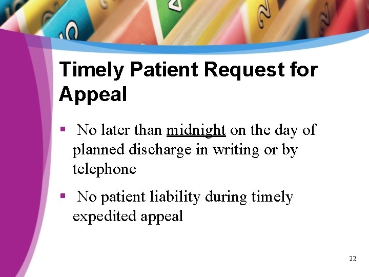 Timely Patient Request for Appeal § No later than midnight on the day of