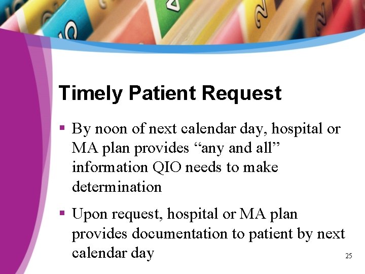 Timely Patient Request § By noon of next calendar day, hospital or MA plan
