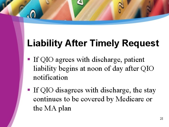 Liability After Timely Request § If QIO agrees with discharge, patient liability begins at