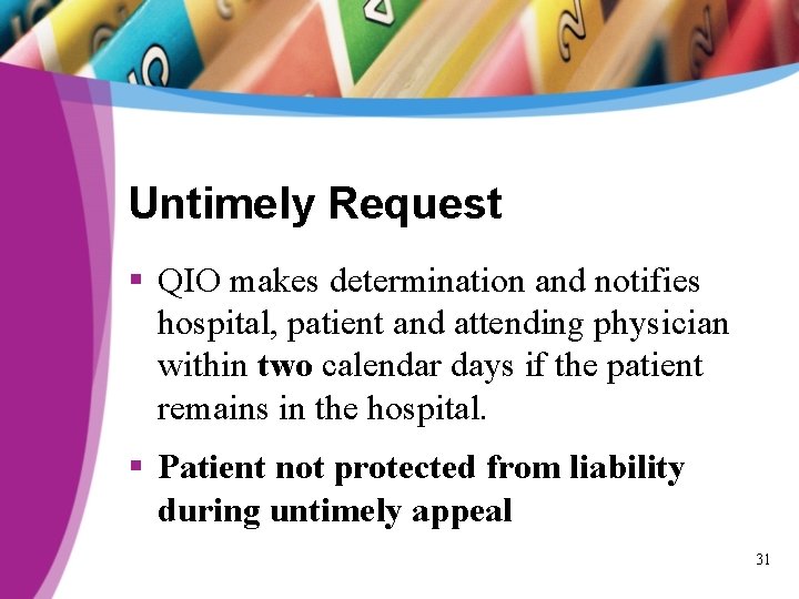 Untimely Request § QIO makes determination and notifies hospital, patient and attending physician within