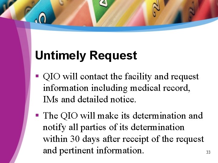 Untimely Request § QIO will contact the facility and request information including medical record,