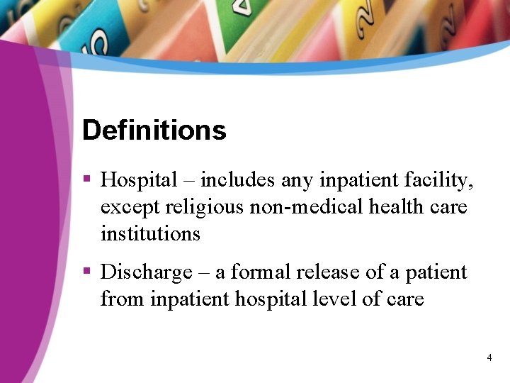 Definitions § Hospital – includes any inpatient facility, except religious non-medical health care institutions