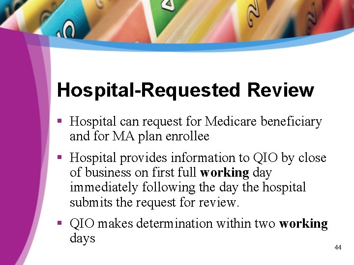 Hospital-Requested Review § Hospital can request for Medicare beneficiary and for MA plan enrollee