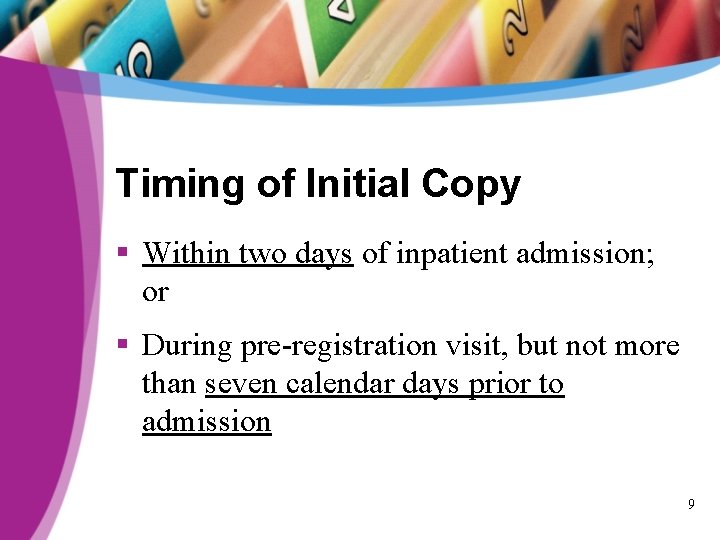 Timing of Initial Copy § Within two days of inpatient admission; or § During