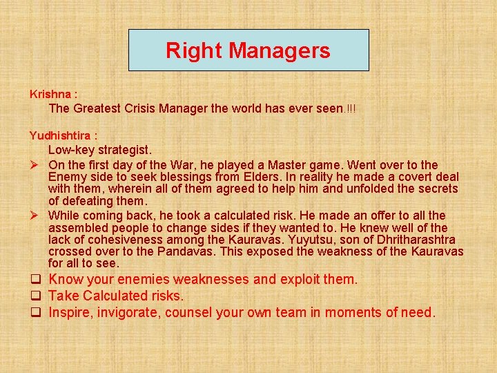 Right Managers Krishna : The Greatest Crisis Manager the world has ever seen. !!!