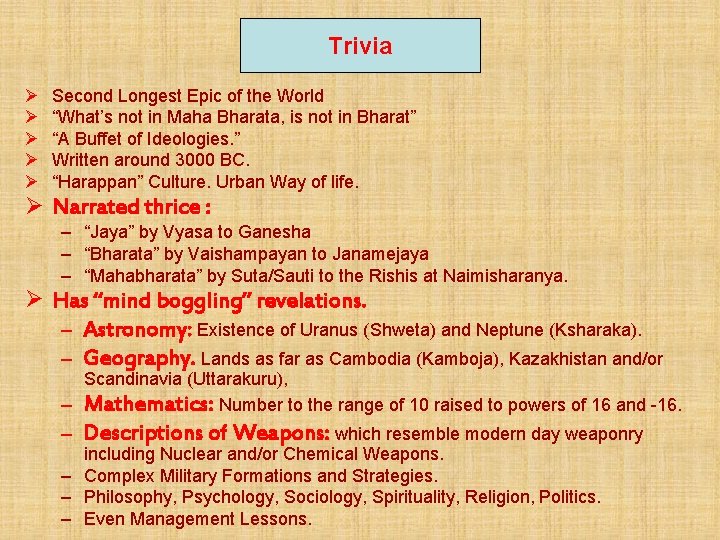 Trivia Ø Ø Ø Second Longest Epic of the World “What’s not in Maha