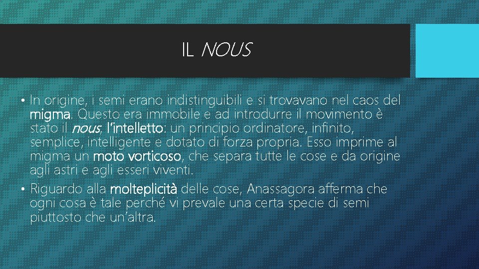 IL NOUS • In origine, i semi erano indistinguibili e si trovavano nel caos