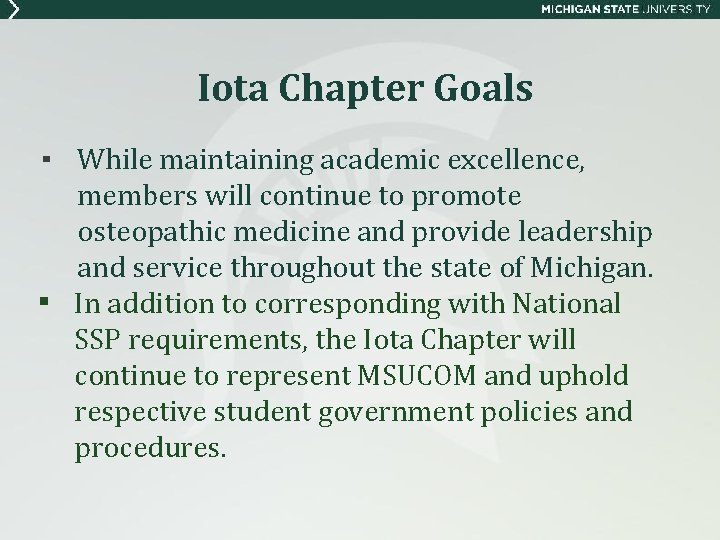Iota Chapter Goals ▪ While maintaining academic excellence, members will continue to promote osteopathic