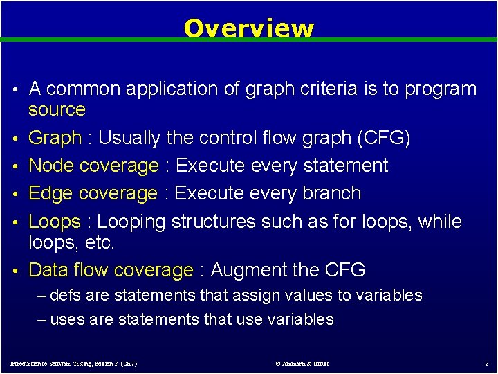 Overview • A common application of graph criteria is to program • • •