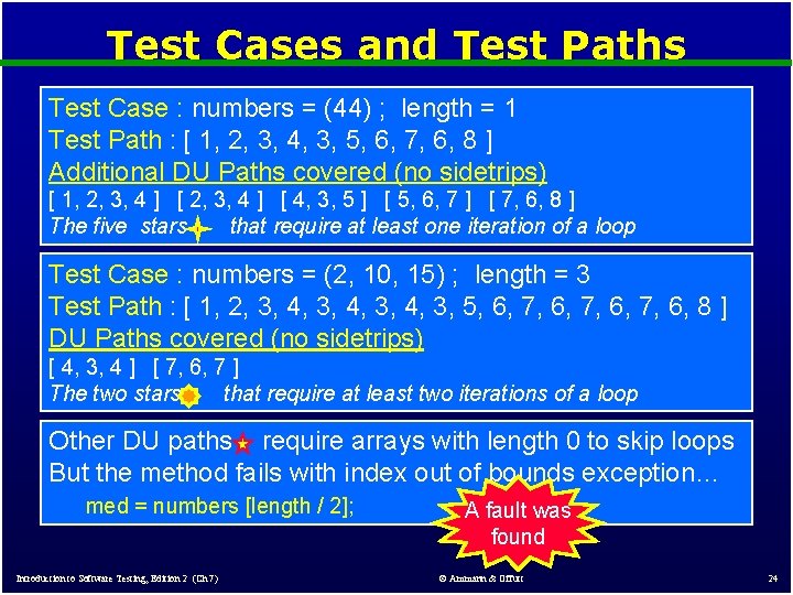 Test Cases and Test Paths Test Case : numbers = (44) ; length =