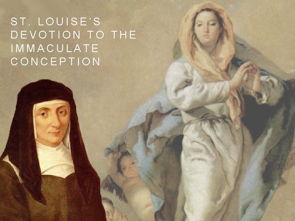 ST. LOUISE’S DEVOTION TO THE IMMACULATE CONCEPTION 