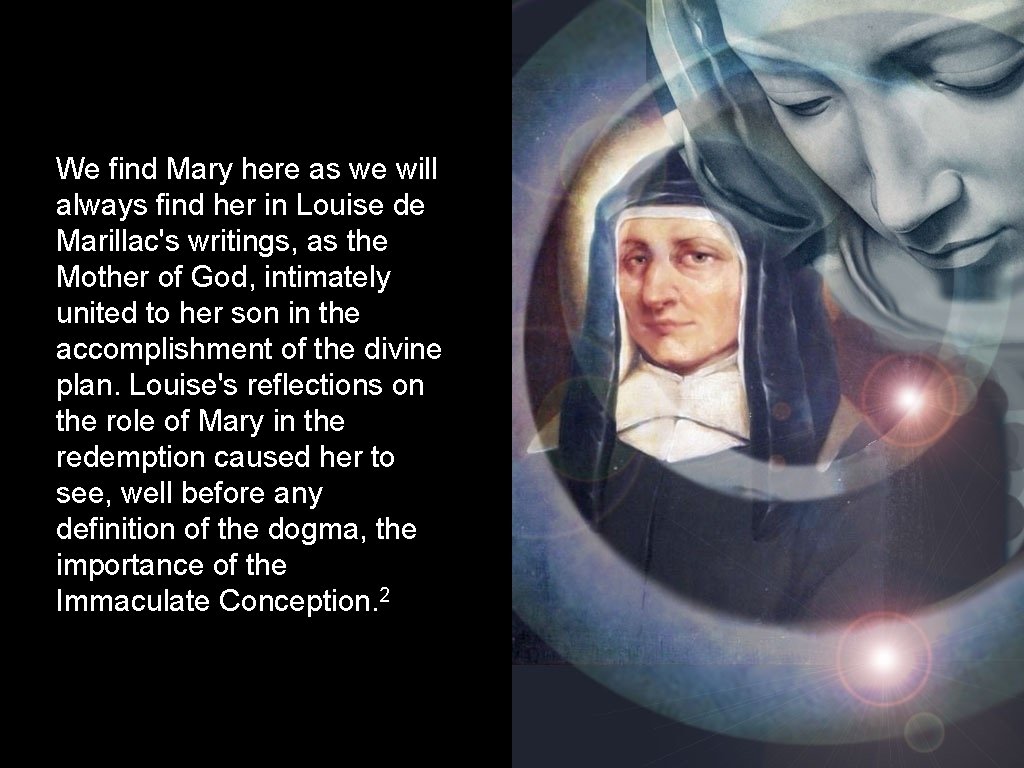 We find Mary here as we will always find her in Louise de Marillac's