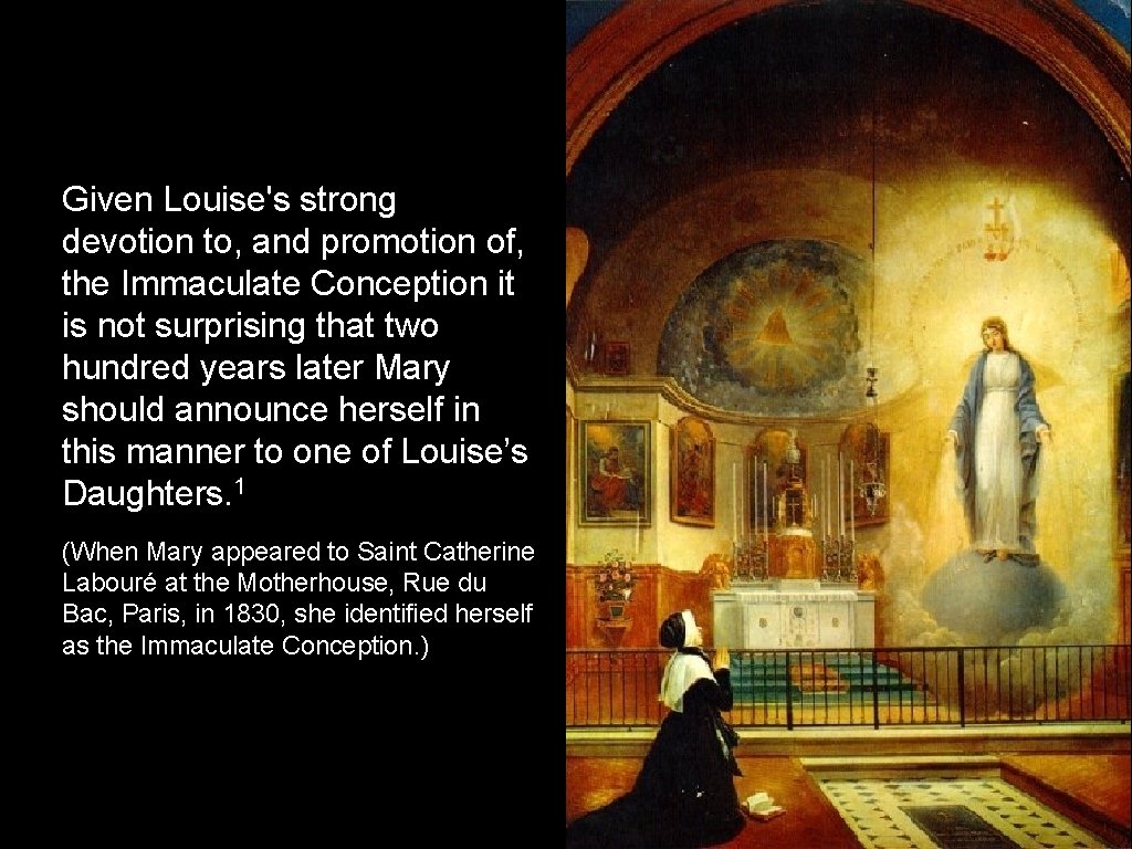 Given Louise's strong devotion to, and promotion of, the Immaculate Conception it is not