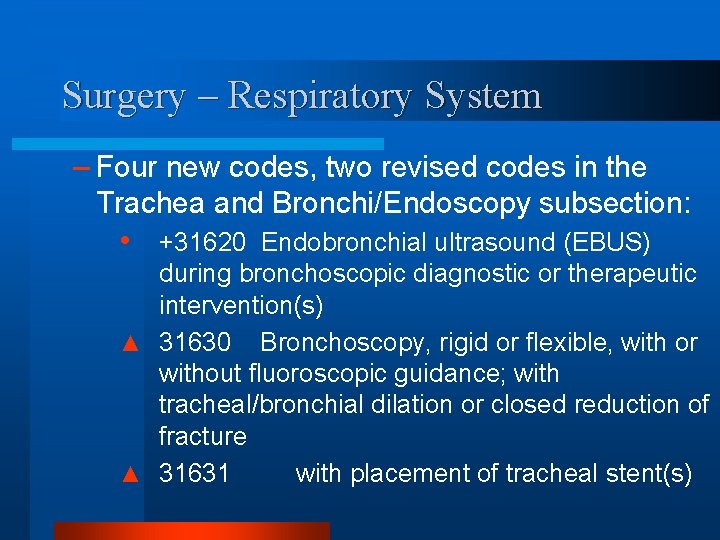 Surgery – Respiratory System – Four new codes, two revised codes in the Trachea