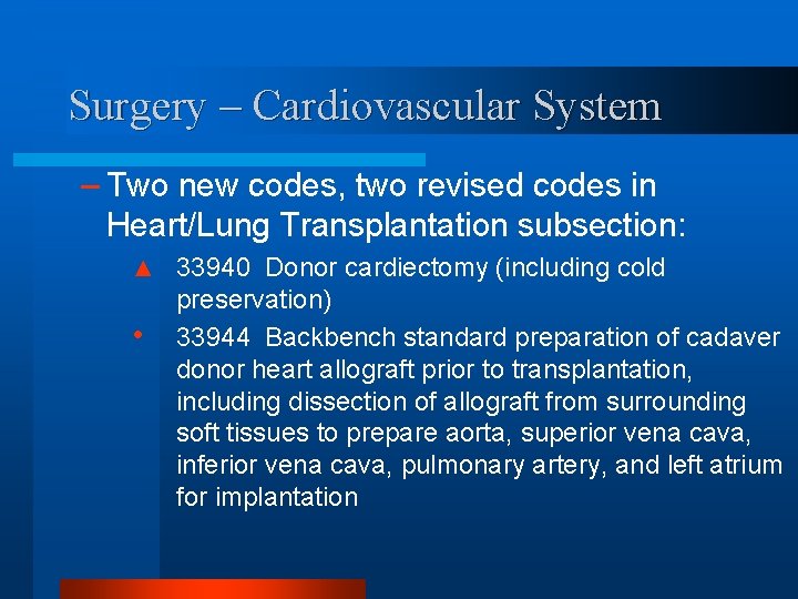 Surgery – Cardiovascular System – Two new codes, two revised codes in Heart/Lung Transplantation