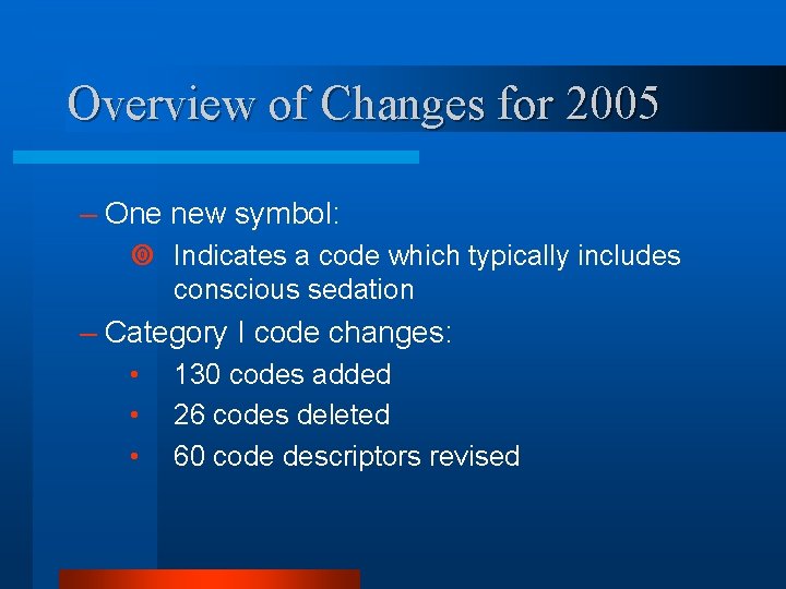 Overview of Changes for 2005 – One new symbol: ¥ Indicates a code which