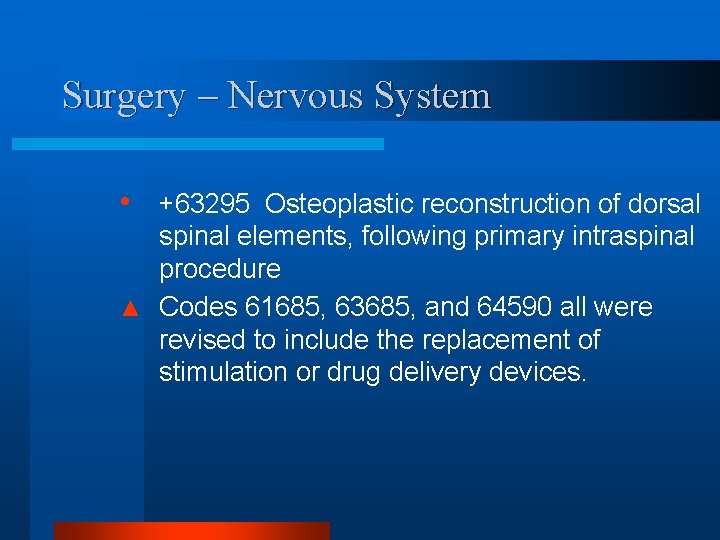 Surgery – Nervous System • +63295 Osteoplastic reconstruction of dorsal spinal elements, following primary