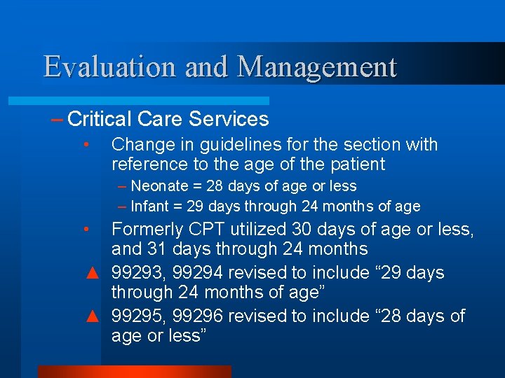 Evaluation and Management – Critical Care Services • Change in guidelines for the section