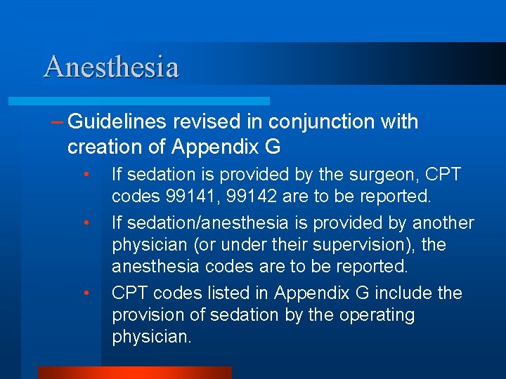 Anesthesia – Guidelines revised in conjunction with creation of Appendix G • • •