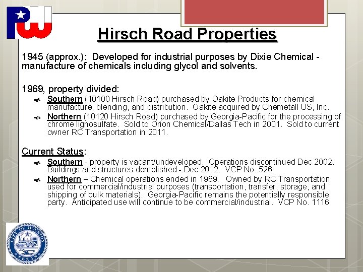 Hirsch Road Properties 1945 (approx. ): Developed for industrial purposes by Dixie Chemical manufacture