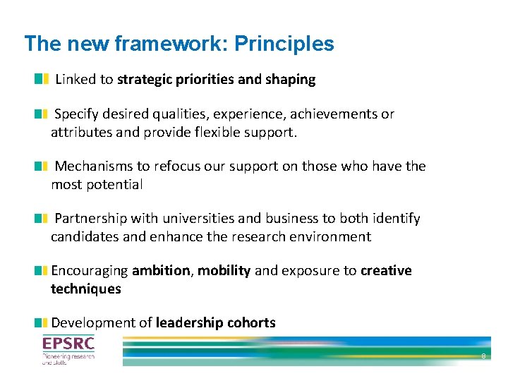 The new framework: Principles Linked to strategic priorities and shaping Specify desired qualities, experience, The new framework: Principles Linked to strategic priorities and shaping Specify desired qualities, experience,