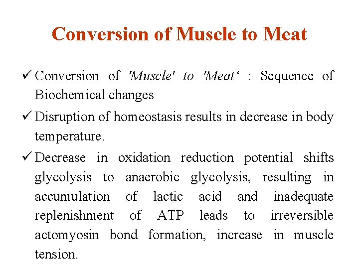 Conversion of Muscle to Meat ü Conversion of 'Muscle' to 'Meat‘ : Sequence of
