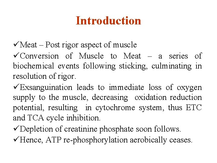Introduction üMeat – Post rigor aspect of muscle üConversion of Muscle to Meat –