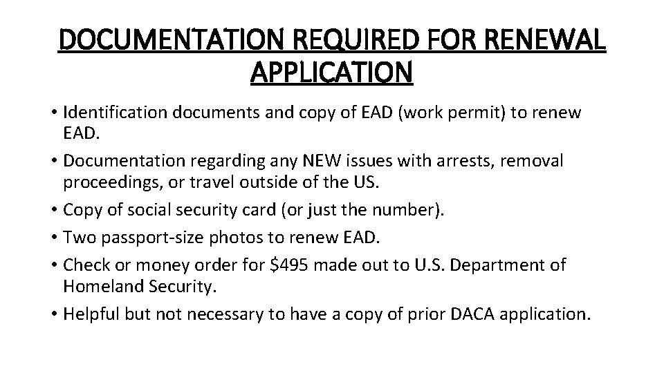 DOCUMENTATION REQUIRED FOR RENEWAL APPLICATION • Identification documents and copy of EAD (work permit)