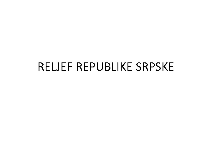 RELJEF REPUBLIKE SRPSKE 