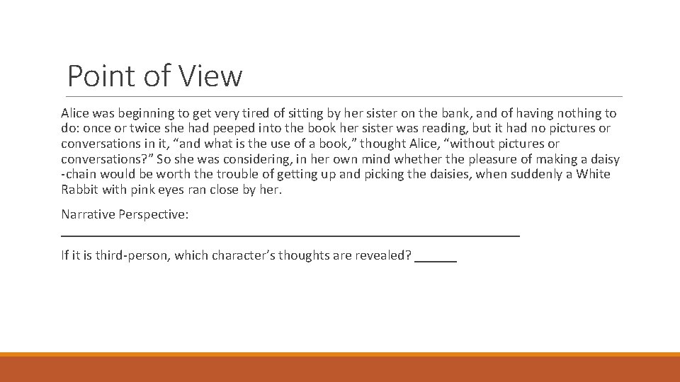 Point of View Alice was beginning to get very tired of sitting by her Point of View Alice was beginning to get very tired of sitting by her