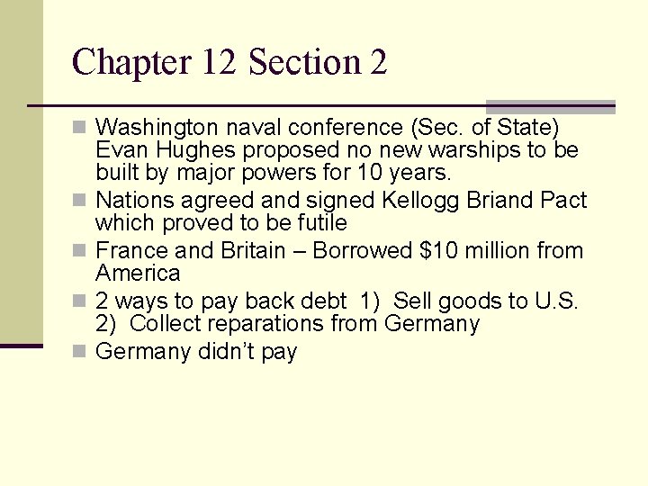 Chapter 12 Section 2 n Washington naval conference (Sec. of State) n n Evan Chapter 12 Section 2 n Washington naval conference (Sec. of State) n n Evan
