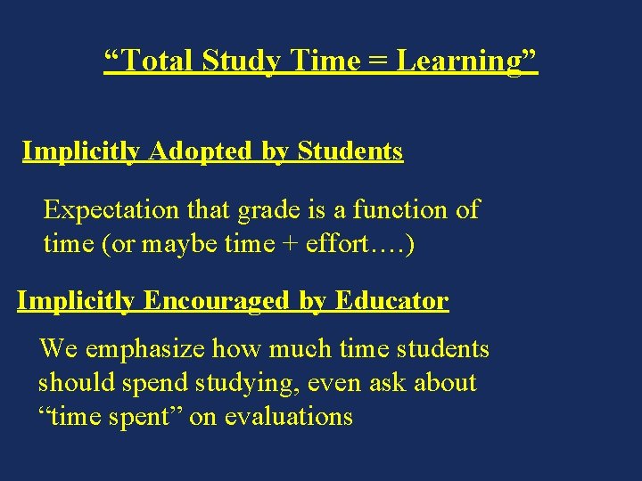 “Total Study Time = Learning” Implicitly Adopted by Students Expectation that grade is a