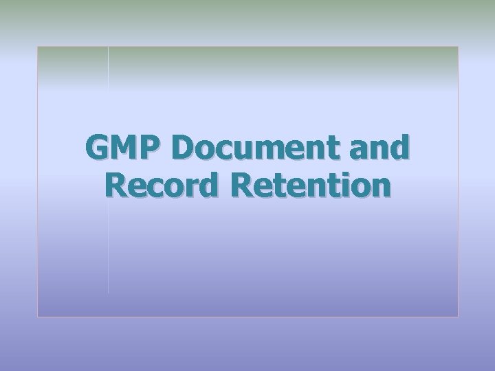 GMP Document and Record Retention 