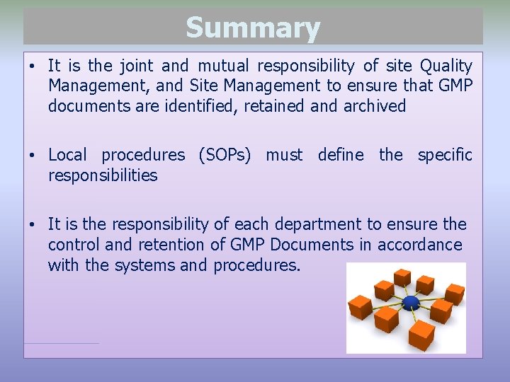 Summary • It is the joint and mutual responsibility of site Quality Management, and