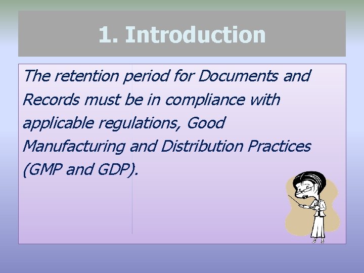 1. Introduction The retention period for Documents and Records must be in compliance with