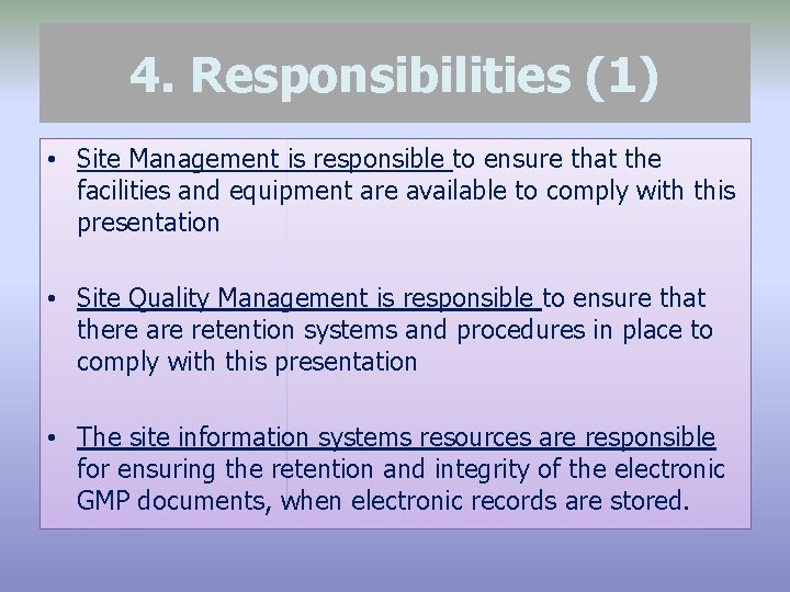 4. Responsibilities (1) • Site Management is responsible to ensure that the facilities and