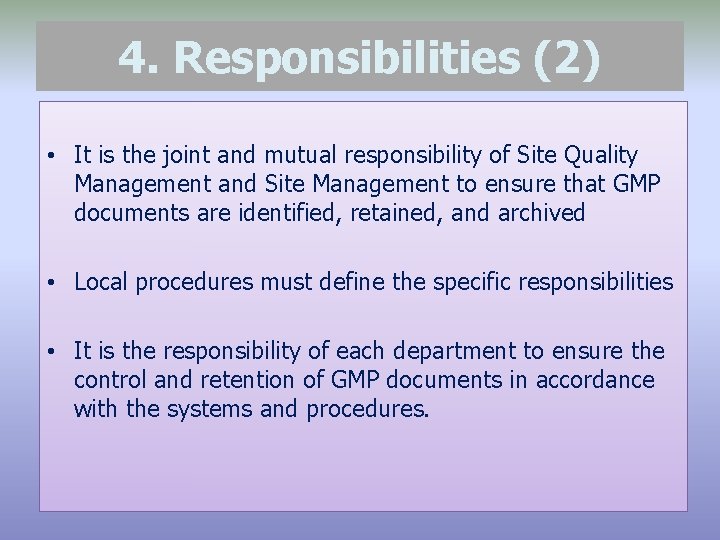 4. Responsibilities (2) • It is the joint and mutual responsibility of Site Quality