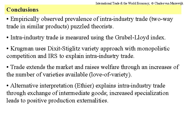 International Trade & the World Economy; Charles van Marrewijk Conclusions • Empirically observed prevalence