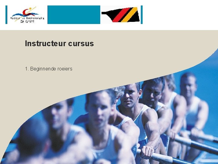 Instructeur cursus 1. Beginnende roeiers 