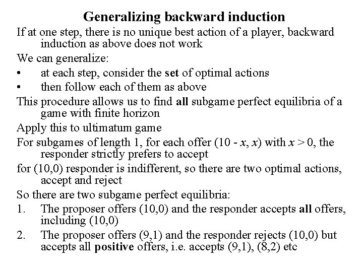 Generalizing backward induction If at one step, there is no unique best action of