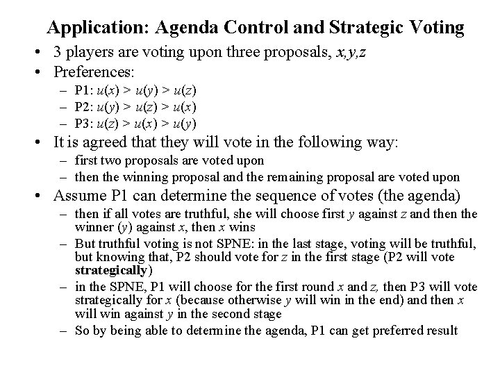 Application: Agenda Control and Strategic Voting • 3 players are voting upon three proposals,