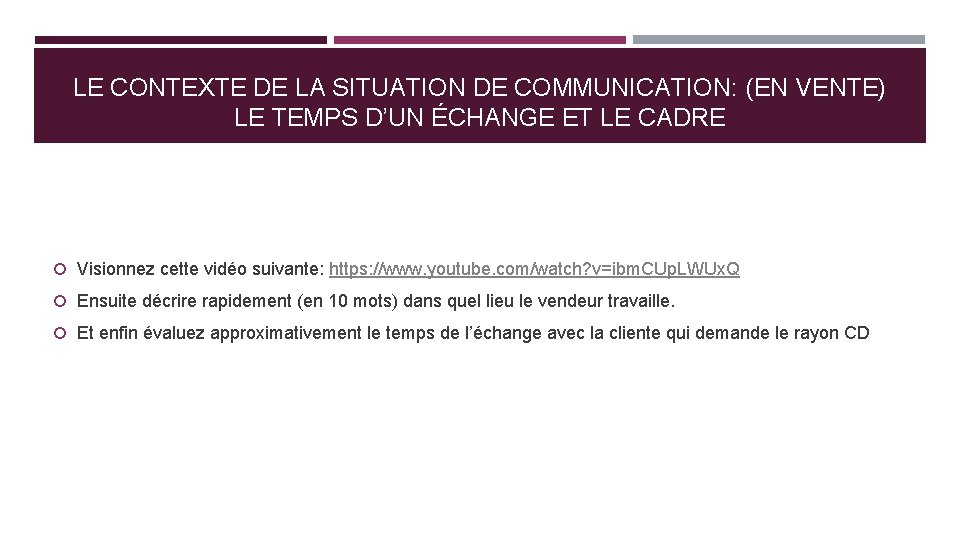 LE CONTEXTE DE LA SITUATION DE COMMUNICATION: (EN VENTE) LE TEMPS D’UN ÉCHANGE ET