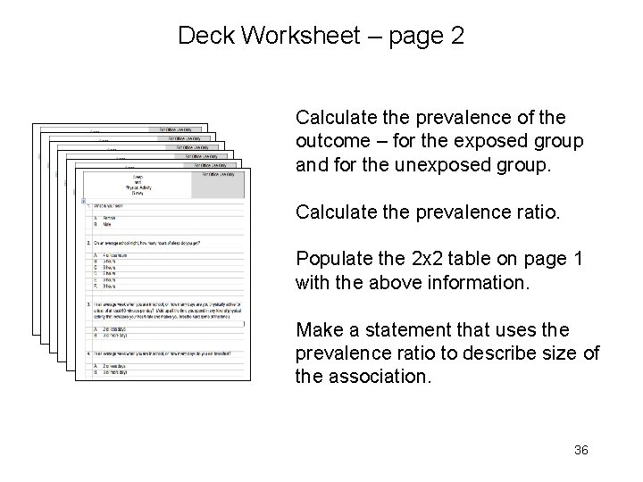 Deck Worksheet – page 2 Calculate the prevalence of the outcome – for the